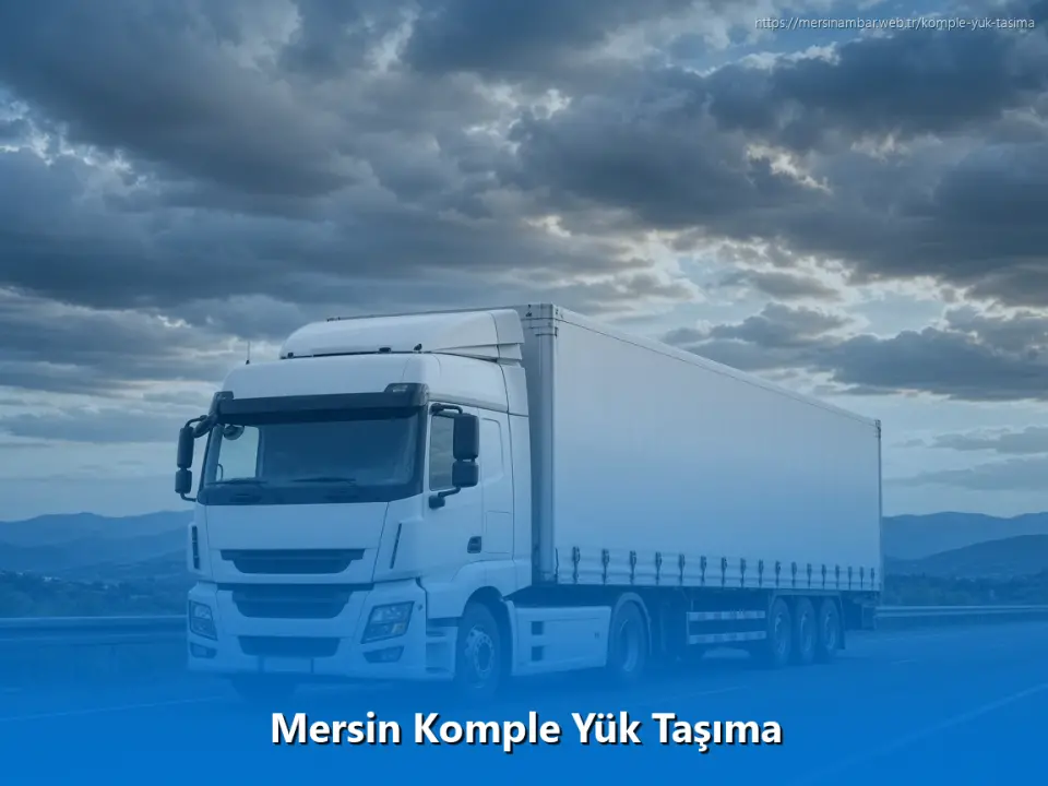 Mersin Komple Yük Taşıma