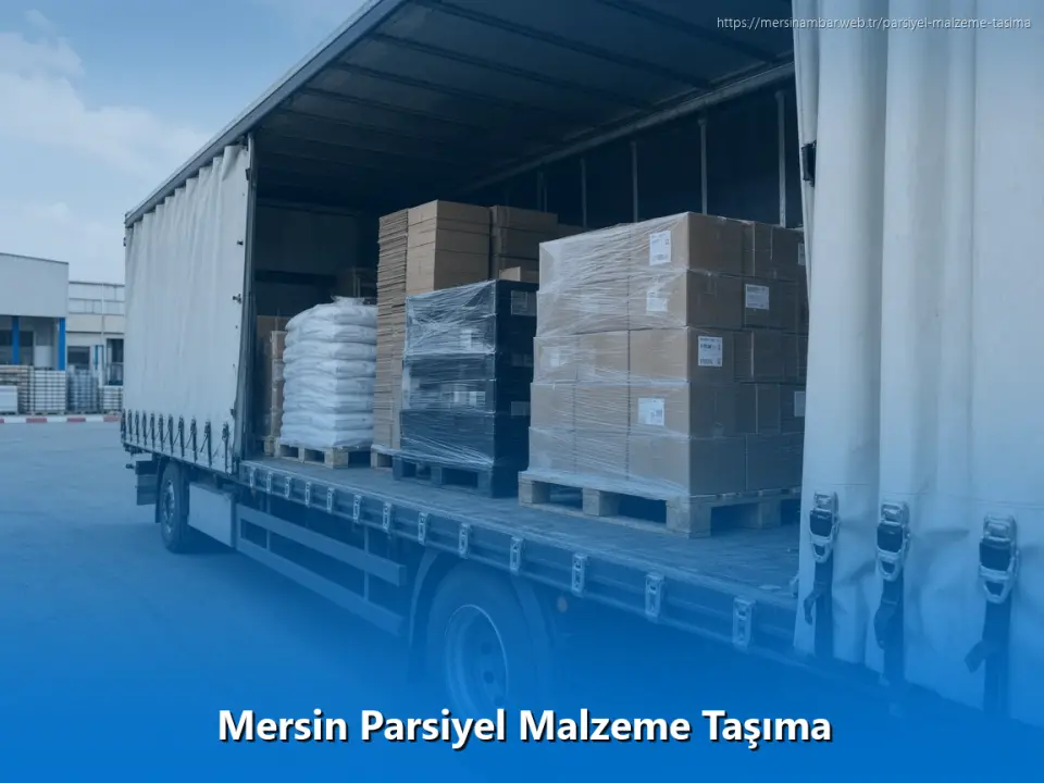 Mersin Parsiyel Malzeme Taşıma